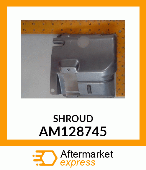 SHROUD, ENGINE AM128745