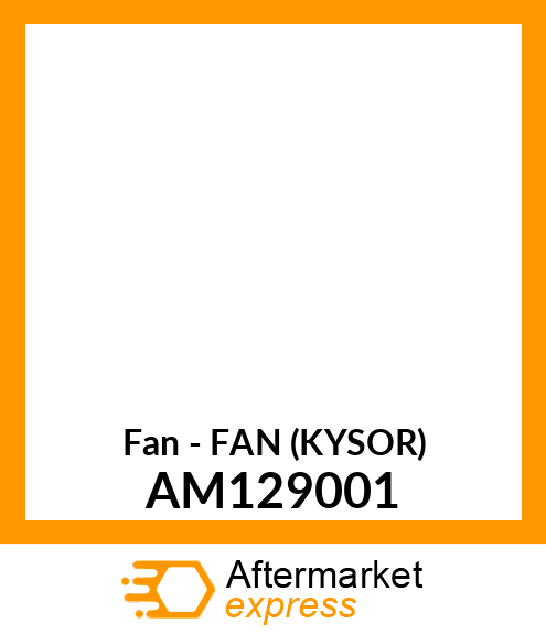 Fan - FAN (KYSOR) AM129001