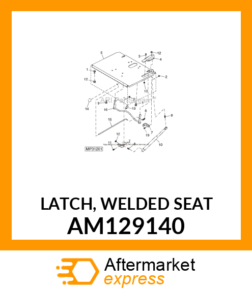 LATCH, WELDED SEAT AM129140