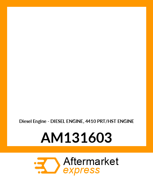 Diesel Engine - DIESEL ENGINE, 4410 PRT/HST ENGINE AM131603