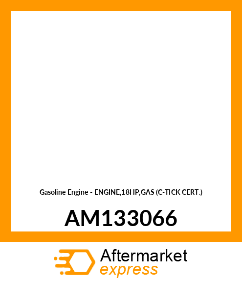 Gasoline Engine - ENGINE,18HP,GAS (C-TICK CERT.) AM133066