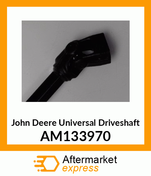 UNIVERSAL DRIVESHAFT, UNIVERSAL DRI AM133970