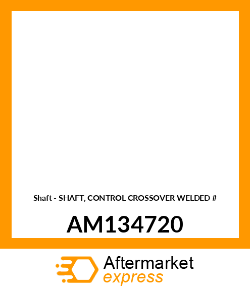 Shaft - SHAFT, CONTROL CROSSOVER WELDED # AM134720