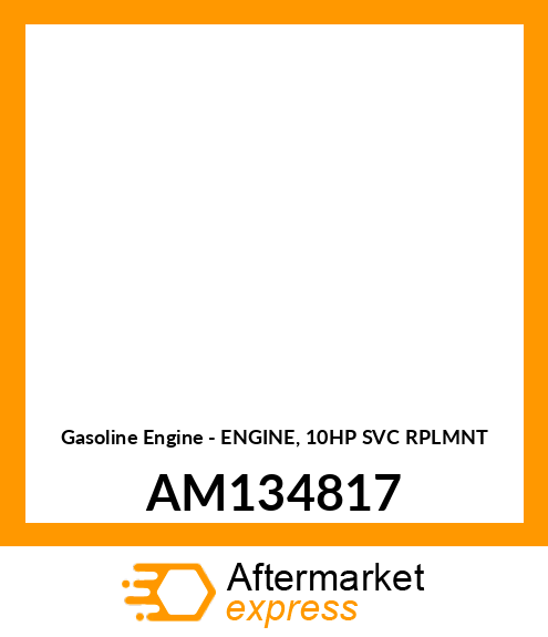 Gasoline Engine - ENGINE, 10HP SVC RPLMNT AM134817