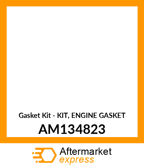 Gasket Kit - KIT, ENGINE GASKET AM134823