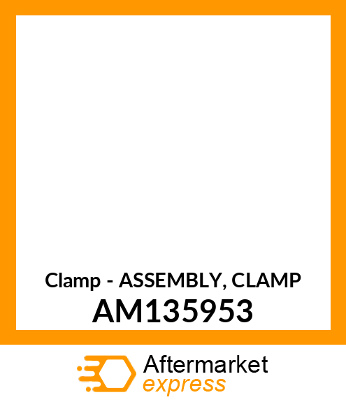 Clamp - ASSEMBLY, CLAMP AM135953