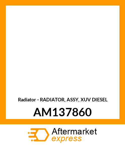 Radiator - RADIATOR, ASSY, XUV DIESEL AM137860