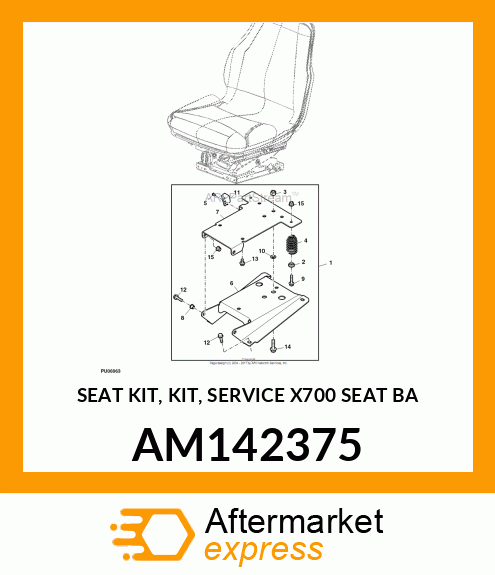 SEAT KIT, KIT, SERVICE X700 SEAT BA AM142375