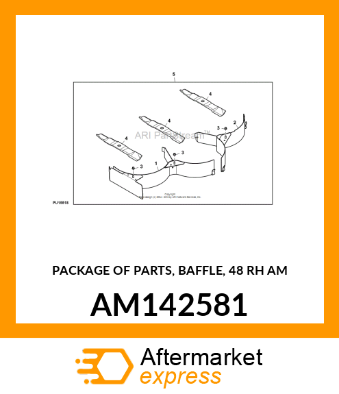 PACKAGE OF PARTS, BAFFLE, 48 RH AM AM142581