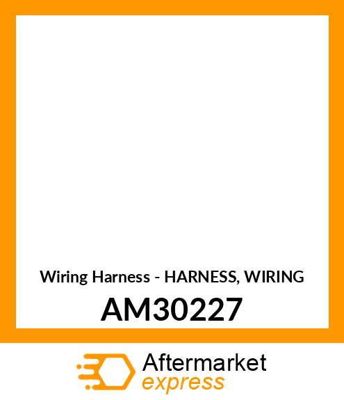 Wiring Harness - HARNESS, WIRING AM30227