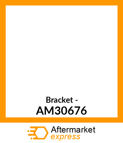 Bracket - AM30676