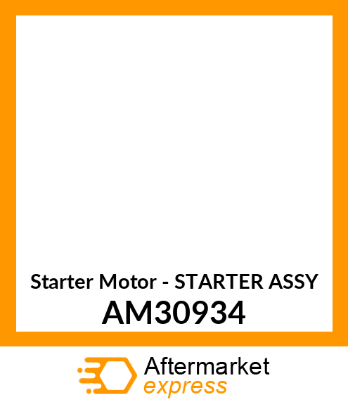 Starter Motor - STARTER ASSY AM30934