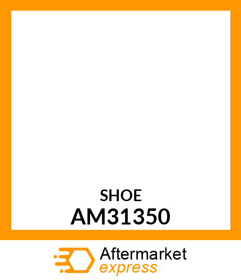 Shoe - INSIDE SHOE ASSY RIVETED AM31350