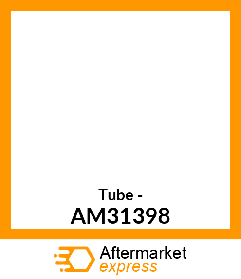 Tube - AM31398