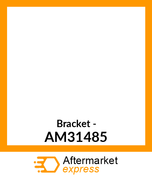 Bracket - AM31485