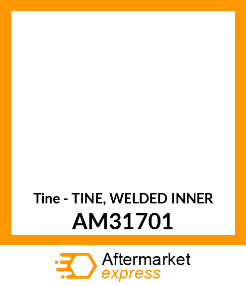 Tine - TINE, WELDED INNER AM31701