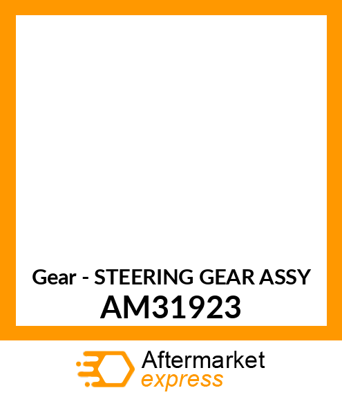 Gear - STEERING GEAR ASSY AM31923