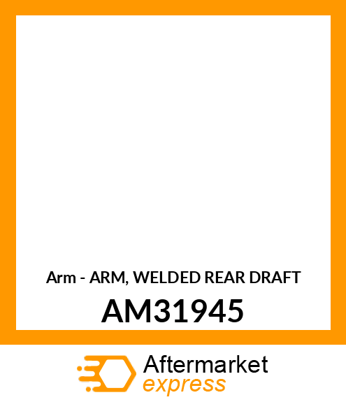 Arm - ARM, WELDED REAR DRAFT AM31945