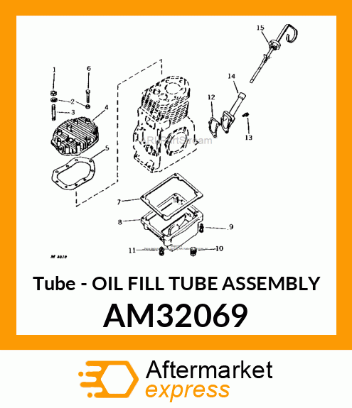 Tube - OIL FILL TUBE ASSEMBLY AM32069