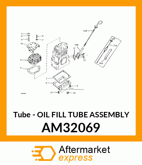 Tube - OIL FILL TUBE ASSEMBLY AM32069