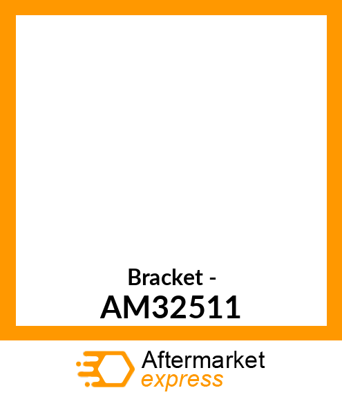 Bracket - AM32511