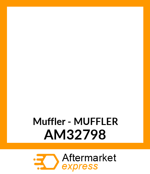 Muffler - MUFFLER AM32798