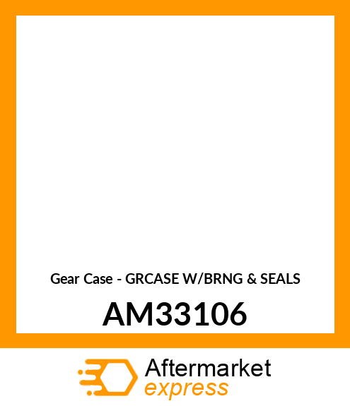 Gear Case - GRCASE W/BRNG & SEALS AM33106