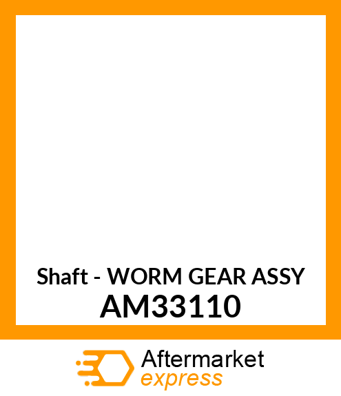 Shaft - WORM GEAR ASSY AM33110