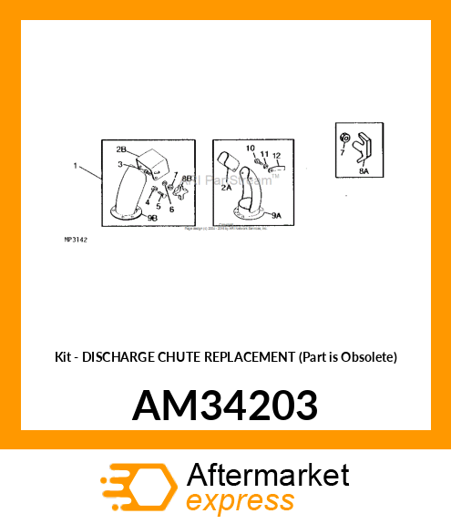 Kit - DISCHARGE CHUTE REPLACEMENT (Part is Obsolete) AM34203