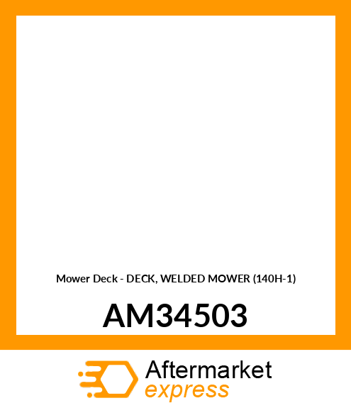 Mower Deck - DECK, WELDED MOWER (140H-1) AM34503