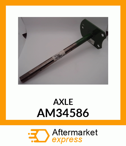 Axle - AXLE, WELDED RH AM34586