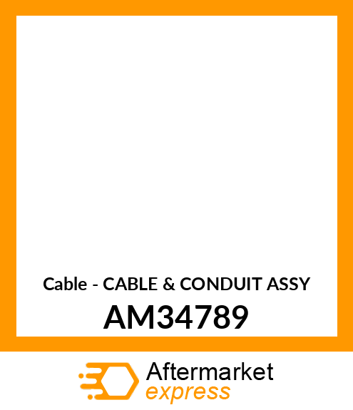 Cable - CABLE & CONDUIT ASSY AM34789