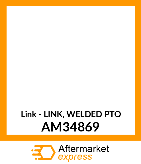 Link - LINK, WELDED PTO AM34869