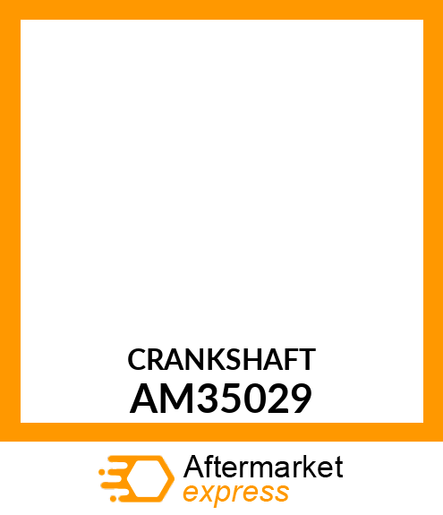 CRANKSHAFT AM35029