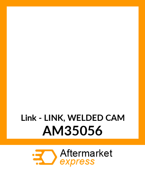 Link - LINK, WELDED CAM AM35056