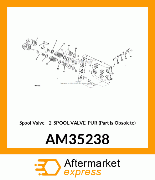 Spool Valve - 2-SPOOL VALVE-PUR (Part is Obsolete) AM35238