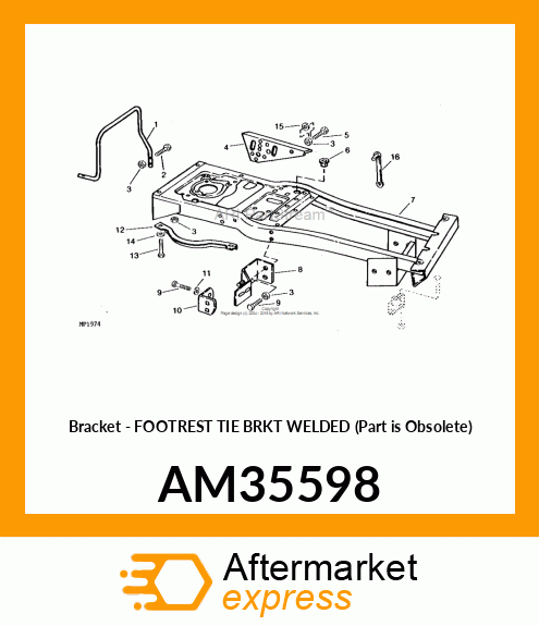 Bracket - FOOTREST TIE BRKT WELDED (Part is Obsolete) AM35598