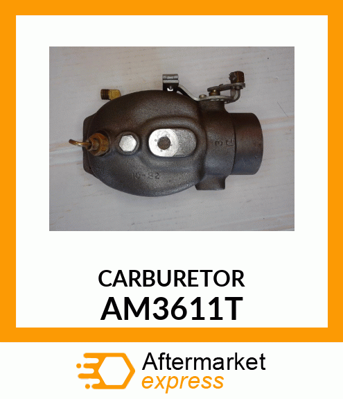 Carburetor - CARBURETOR ASSEMBLY AM3611T