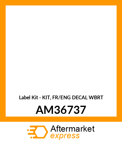 Label Kit - KIT, FR/ENG DECAL WBRT AM36737