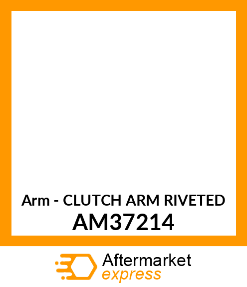 Arm - CLUTCH ARM RIVETED AM37214