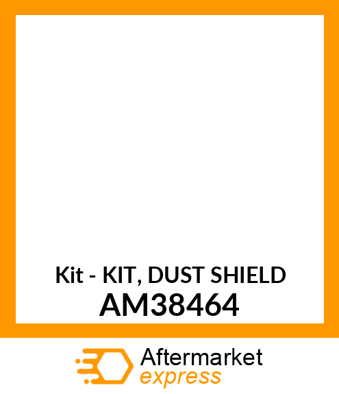 Kit - KIT, DUST SHIELD AM38464