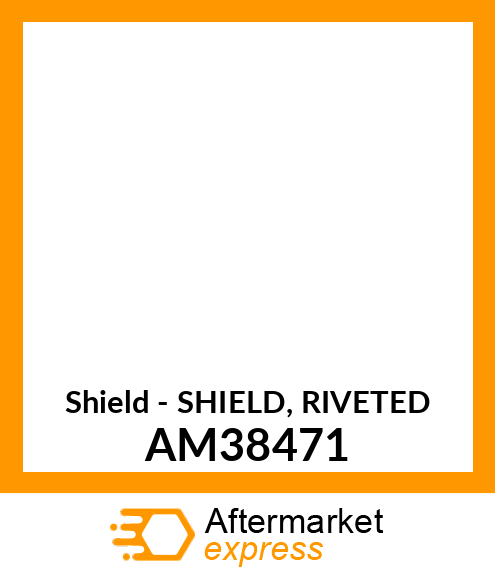 Shield - SHIELD, RIVETED AM38471