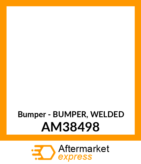 Bumper - BUMPER, WELDED AM38498