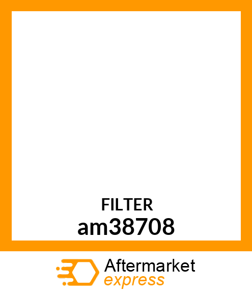 FUEL FILTER, FILTER, FUEL am38708