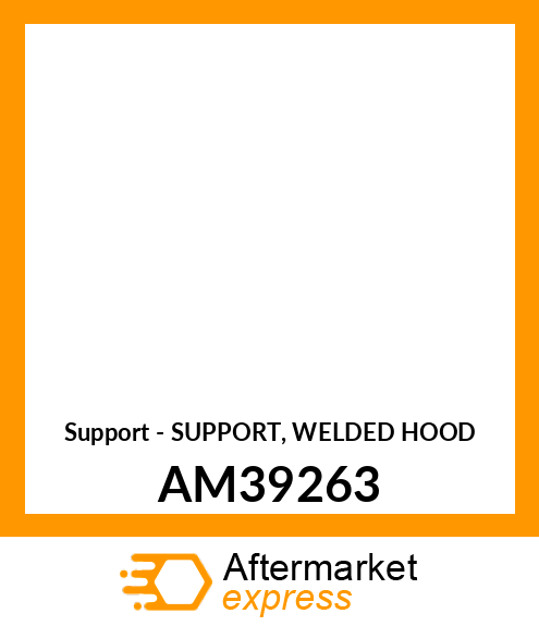 Support - SUPPORT, WELDED HOOD AM39263