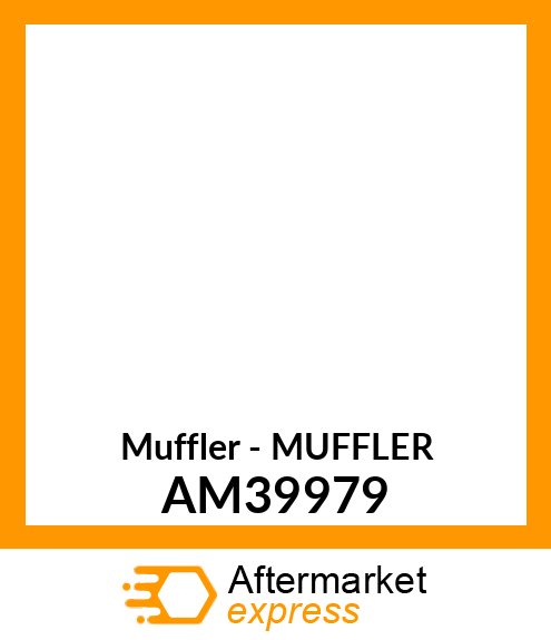 Muffler - MUFFLER AM39979