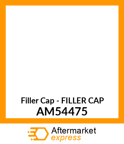 Filler Cap - FILLER CAP AM54475