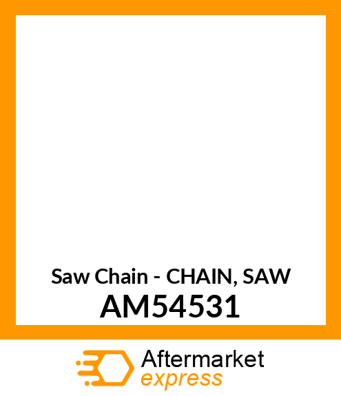 Saw Chain - CHAIN, SAW AM54531