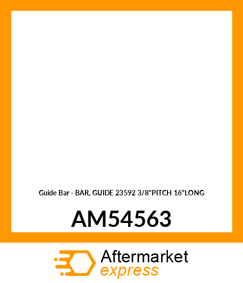 Guide Bar - BAR, GUIDE 23592 3/8"PITCH 16"LONG AM54563