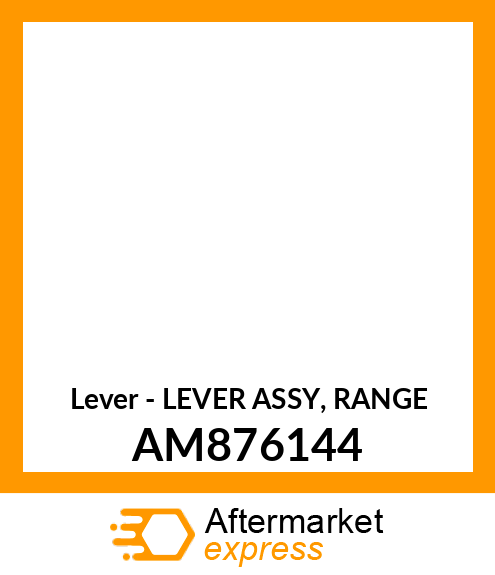 Lever - LEVER ASSY, RANGE AM876144